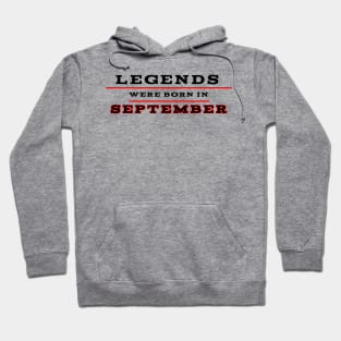 Legends were born in september Hoodie